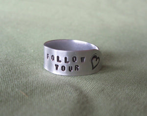 Hand Cut Metal Stamped "Follow Your" Heart Ring